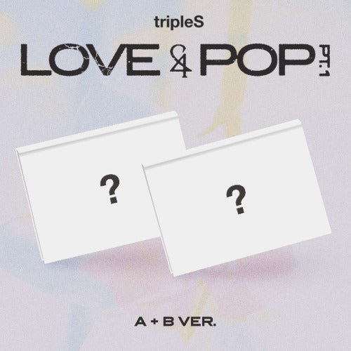 tripleS - [<LOVE&POP> pt.1] (A VER. / B VER.)